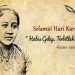 Hari Kartini diperingati tanggal 21 April. Habis Gelap Terbitlah Terang.